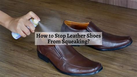 leather shoes squeaking|stop rubber soled shoes squeaking.